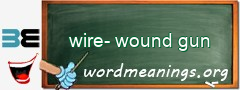WordMeaning blackboard for wire-wound gun